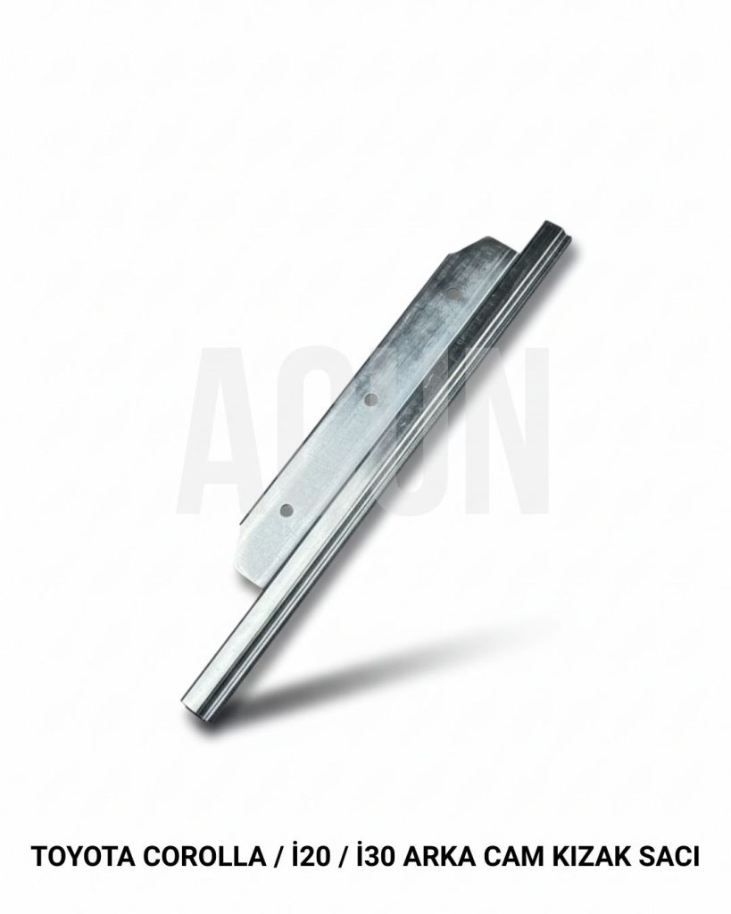 TOYOTA COROLLA 05-06 , HYUNDAİ İ20 ARKA CAM KIZAK SACI SAĞ-SOL / CAM OLUĞU TOYOTA